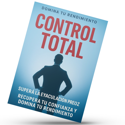 Control Total – Programa Premium para Superar la Eyaculación Precoz y Aumentar tu Confianza